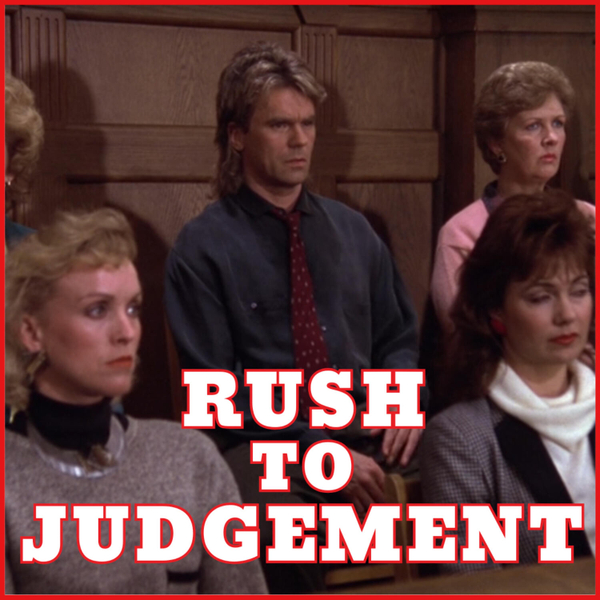 Rush to Judgement - S5:E20 artwork