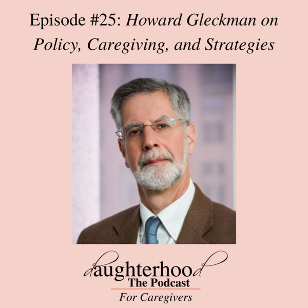 Howard Gleckman on Policy, Caregiving and Strategies artwork