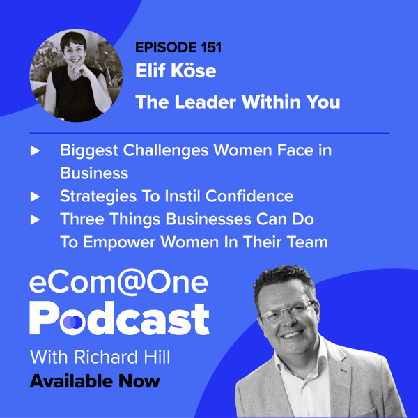 E151: Elif Köse - Empowering Women in Business: Strategies for Confidence and Success artwork