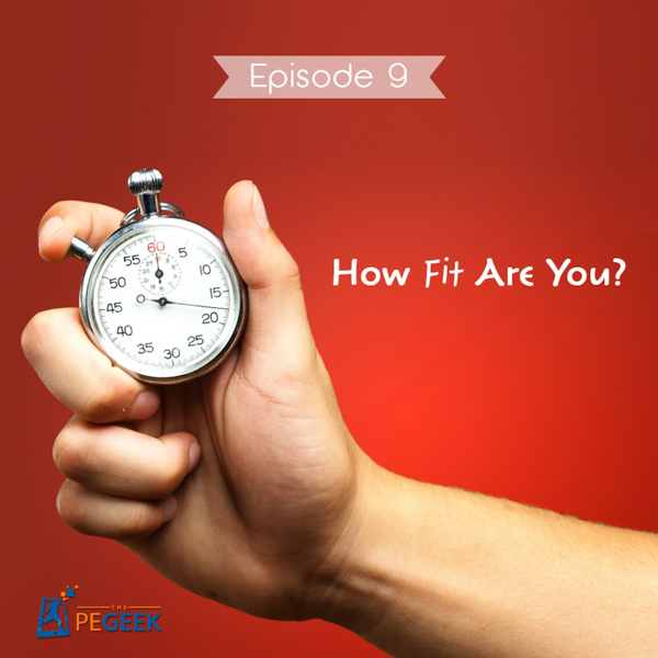 Episode 9 - How Fit Are You? artwork