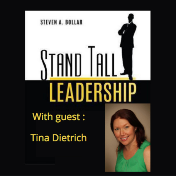 STAND TALL LEADERSHIP SHOW EPISODE 22 FT. TINA DIETRICH artwork
