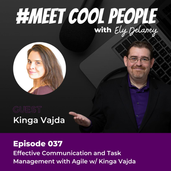 MCP037: Effective Communication and Task Management with Agile w/ Kinga Vajda  artwork