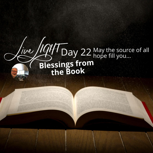 Blessing - Day 22 - May the source of all hope fill you… artwork