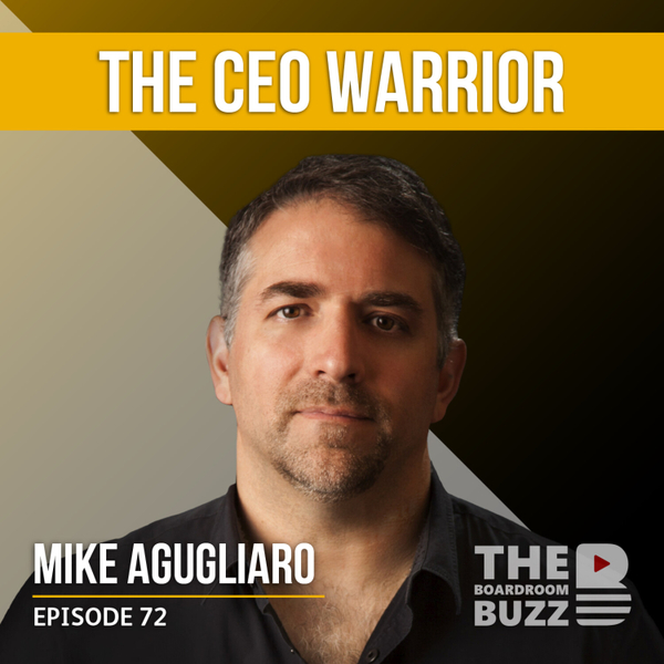 Episode 72 — Mike Agugliaro: From Vocational School to CEO Warrior artwork