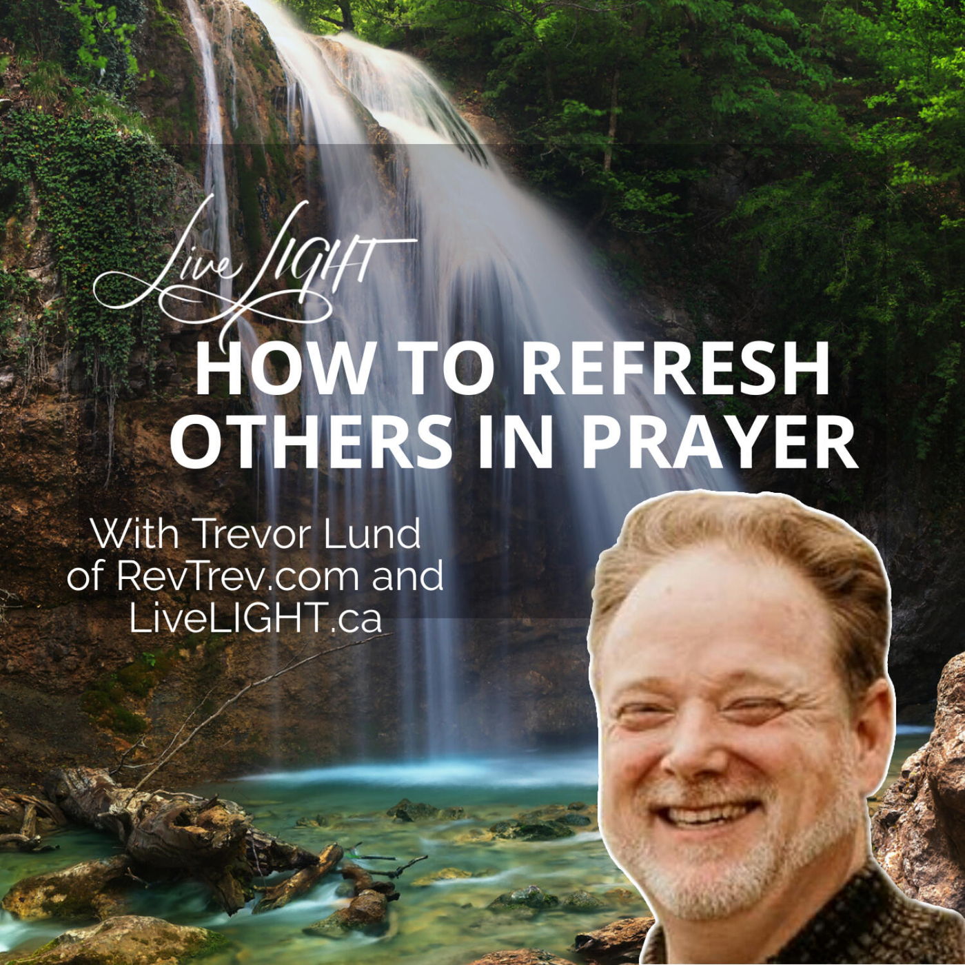 How to REFRESH Others In Prayer