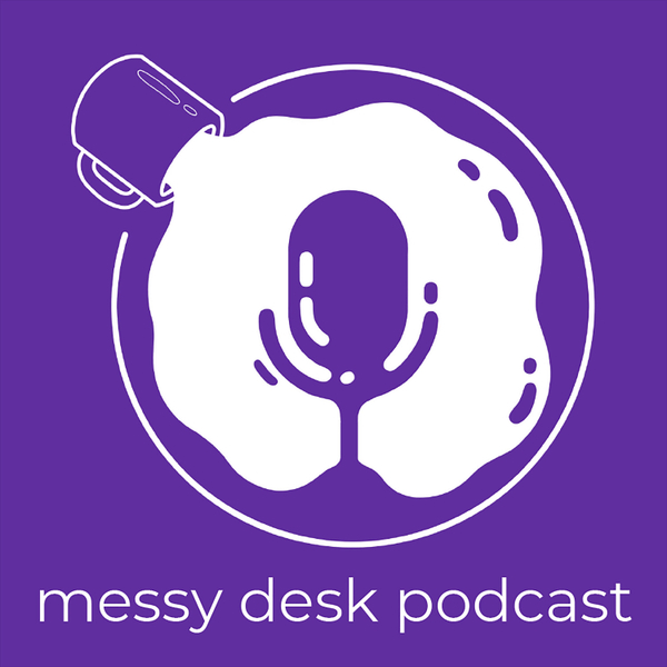 The Messy Desk Podcast artwork