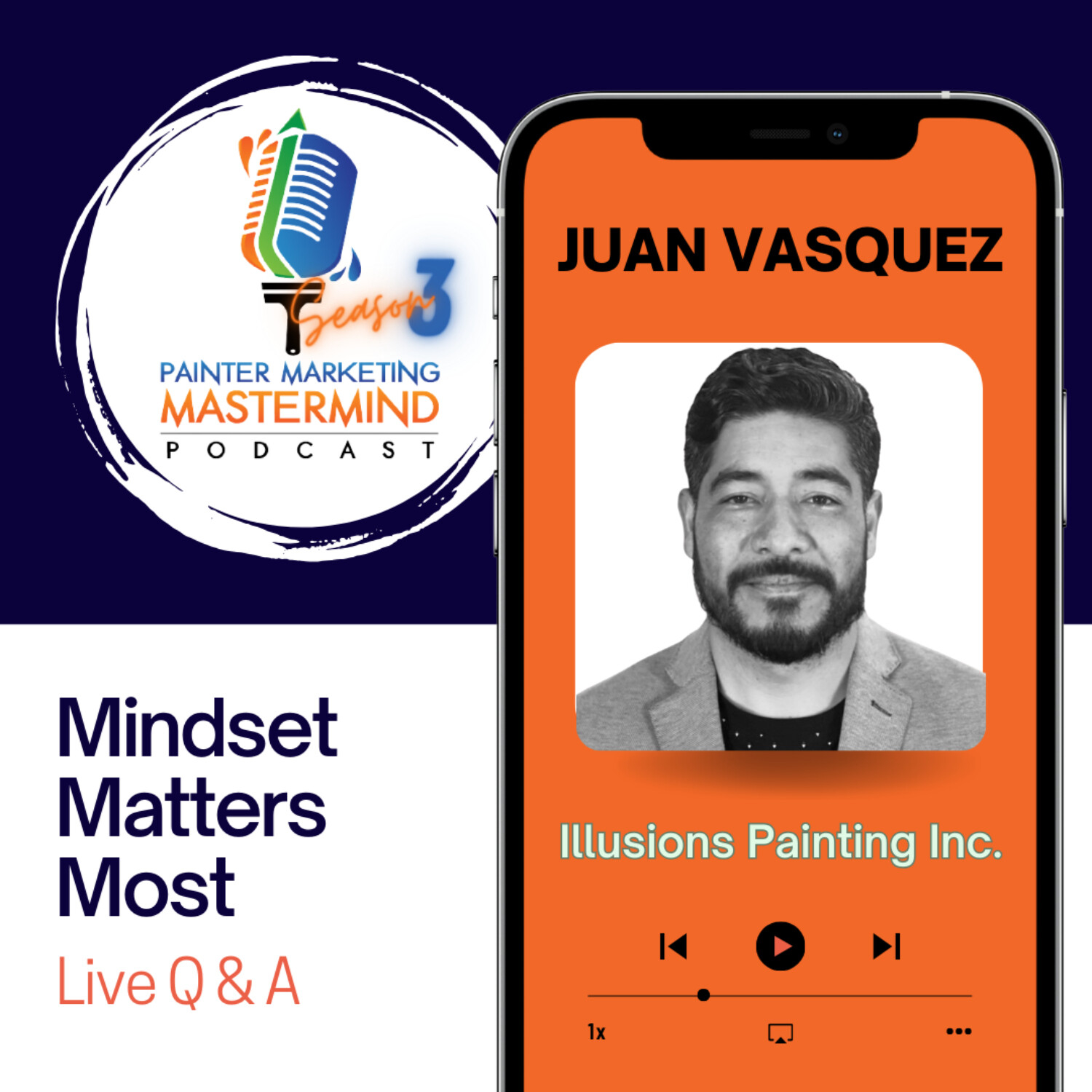 Interview with Juan Vasquez of Illusions Painting - "Mindset Matters Most" Live Q&A