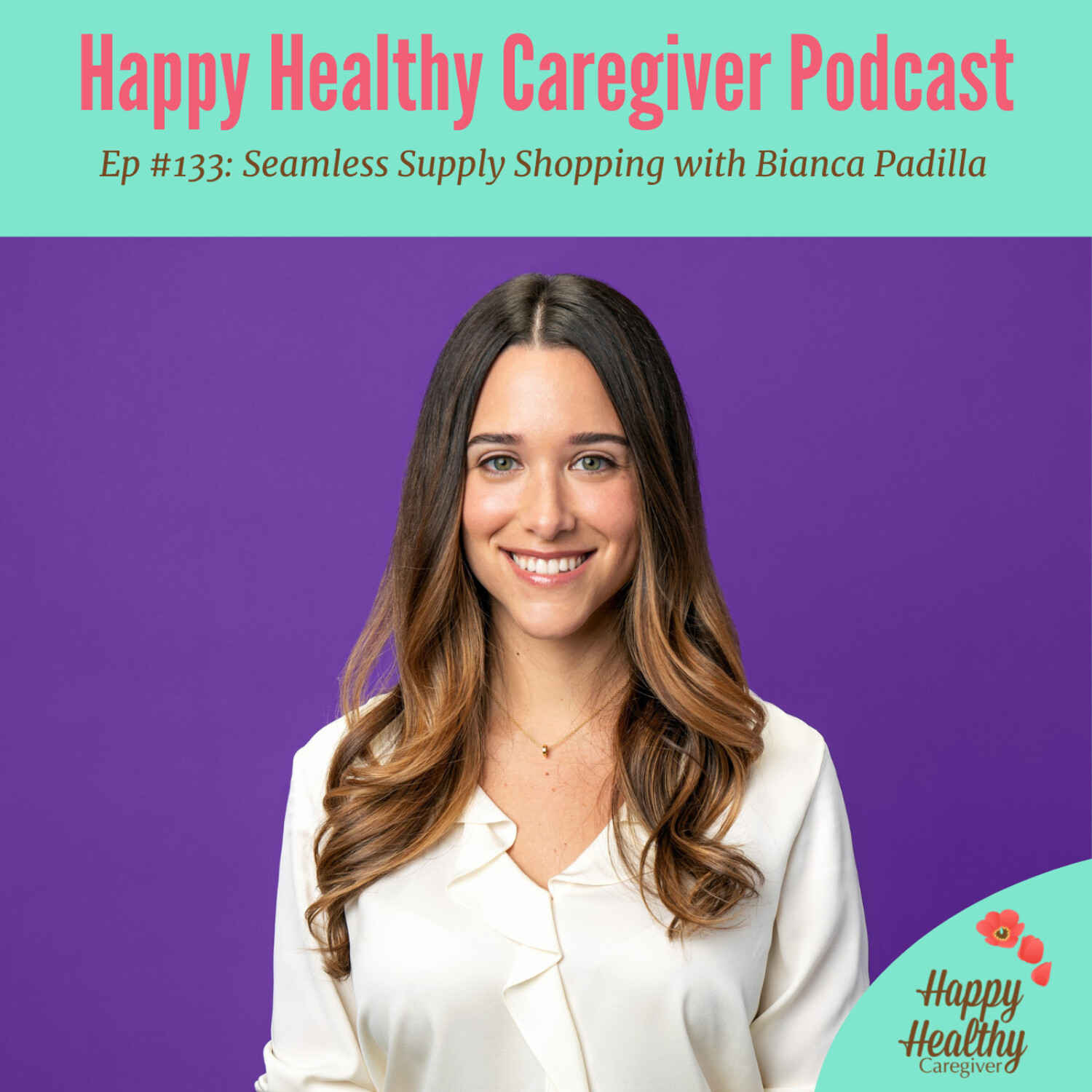 Seamless Supply Shopping with Bianca Padilla - Caregiver Spotlight