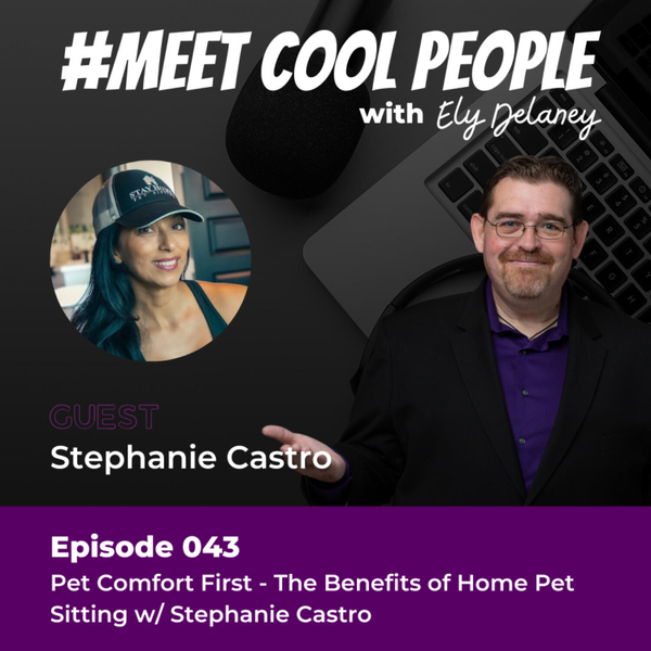 MCP043: Pet Comfort First - The Benefits of Home Pet Sitting w/ Stephanie Castro  artwork