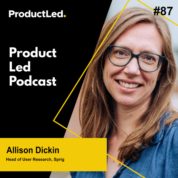 A Deep Dive Into Customer Research with Allison Dickin artwork