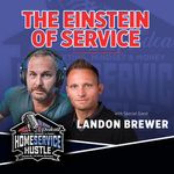 Ep: 24 - Landon Brewer - The Einstein Of Service artwork