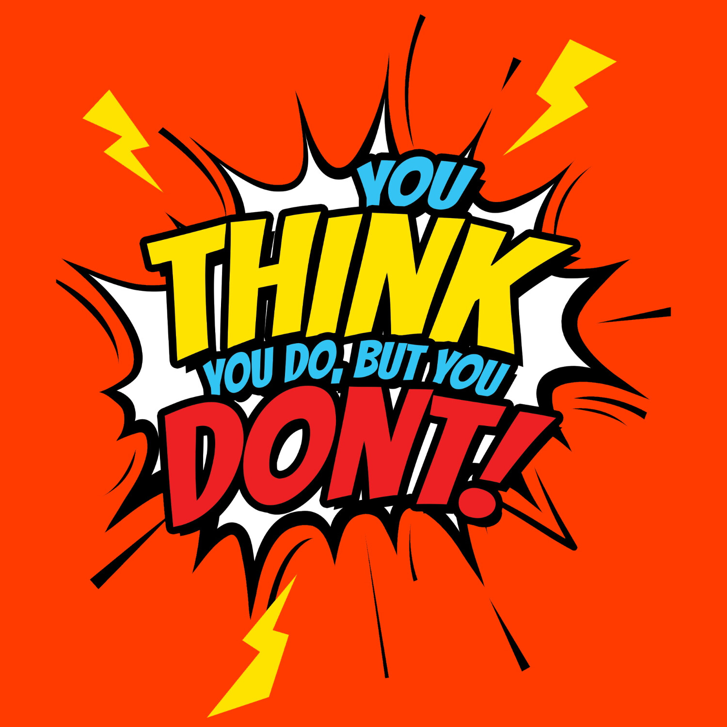 You Think You Do, But You Don\'t