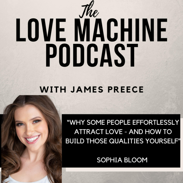 Why Some People Effortlessly Attract Love - And How to Build Those Qualities Yourself artwork