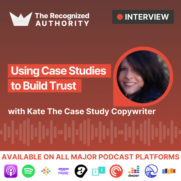 Using Case Studies to Build Trust with Kate the Case Study Copywriter artwork