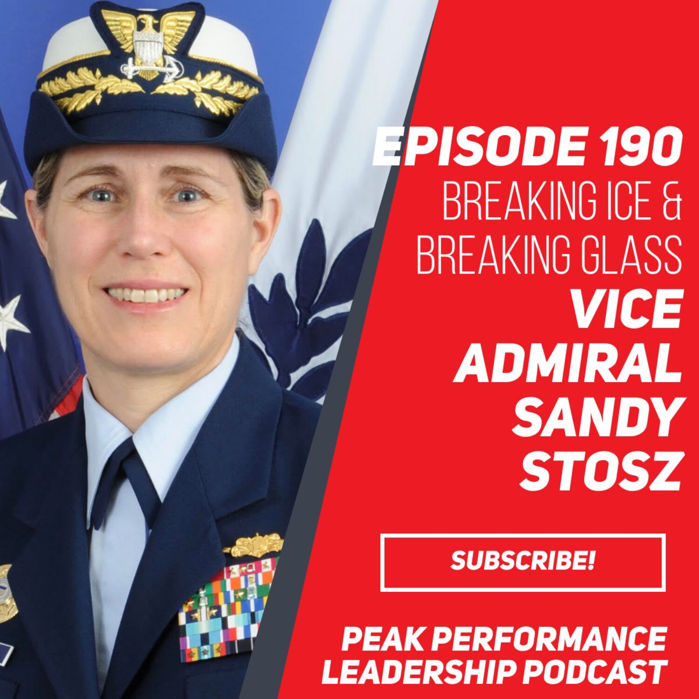 BREAKING ICE & BREAKING GLASS VICE ADMIRAL SANDY STOSZ EPISODE 190