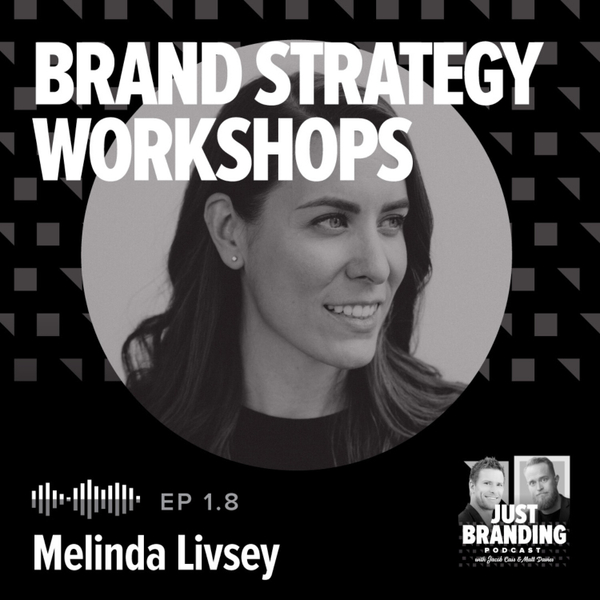 S01.E08 - Brand Strategy Workshops with Melinda Livsey artwork
