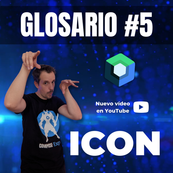🔸Glosario Jetpack Compose #5: ¿Qué es ICON? | EP 127 artwork