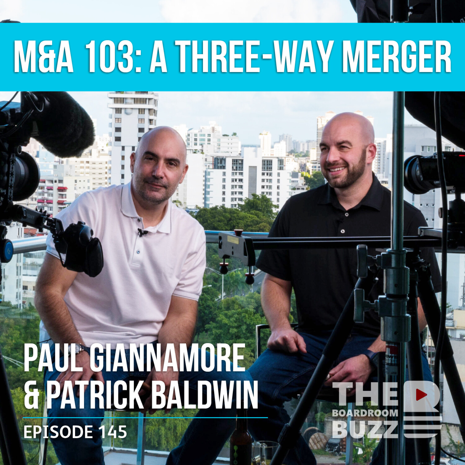 Episode 145 — M&A 103: A Three-Way Merger