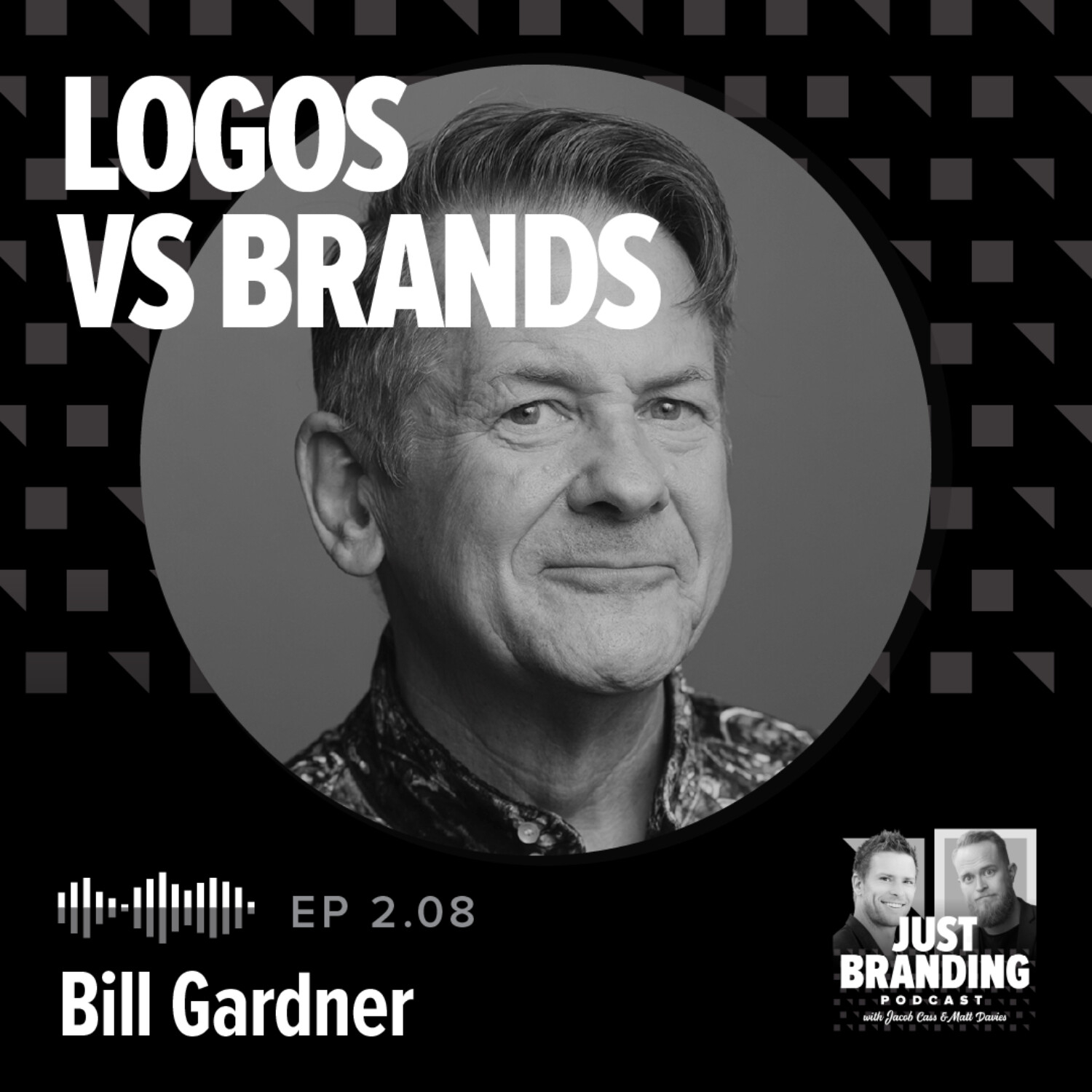 S02.EP08 - Logos VS Brands with Bill Gardner