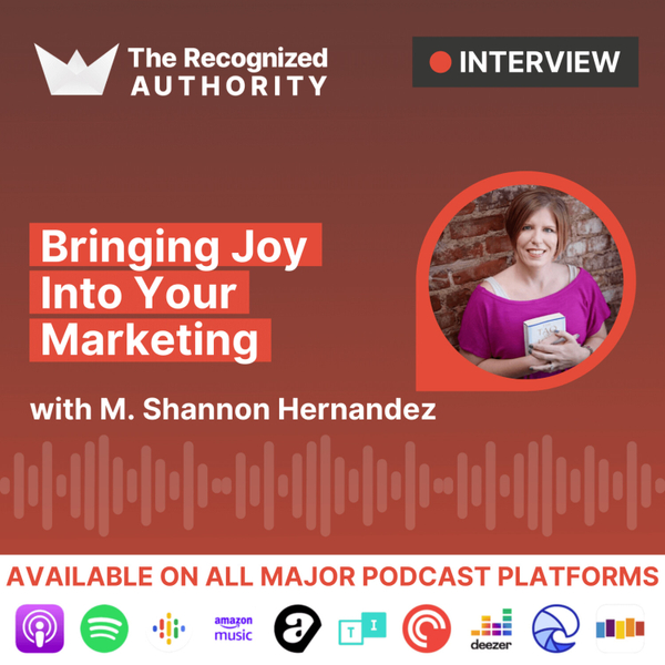 Bringing Joy Into Your Marketing with M. Shannon Hernandez artwork