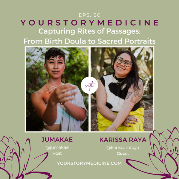 Capturing Rites of Passages: From Birth Doula to Sacred Portraits with Karissa Raya artwork