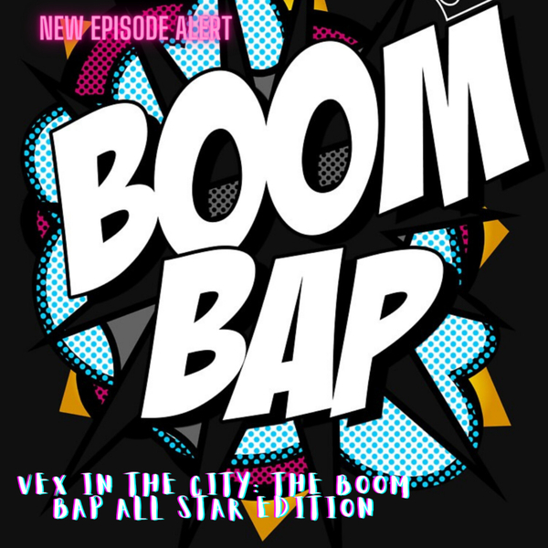 VEX IN THE CITY: BOOM BAP ALL STAR EDITION MARCH 12 2021 artwork
