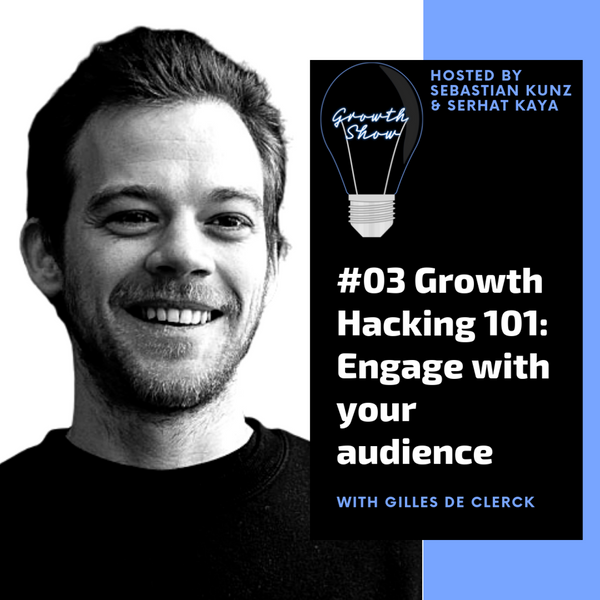 #03 Growth Hacking 101: Engage with your audience artwork