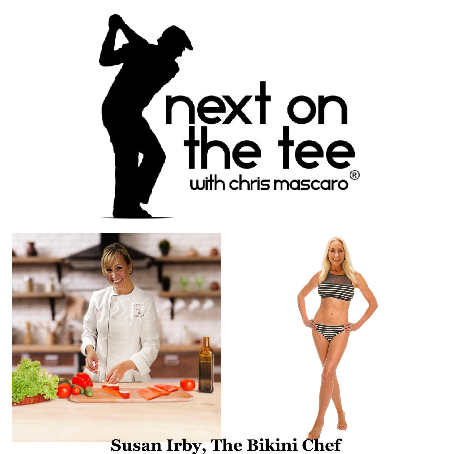 America's Next Bikini Chef, Golf Nutrition, Hydration & Healthy Eating Tips with Susan Irby | Next on the Tee Podcast