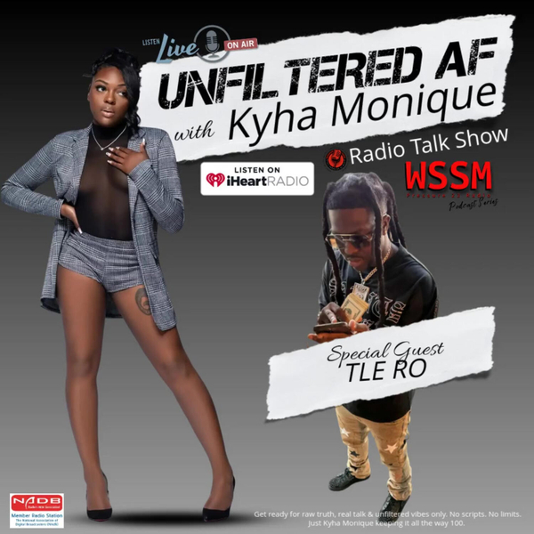 Unfiltered AF with Kyha Monique Ep. 8 ft.  TLE Ro artwork