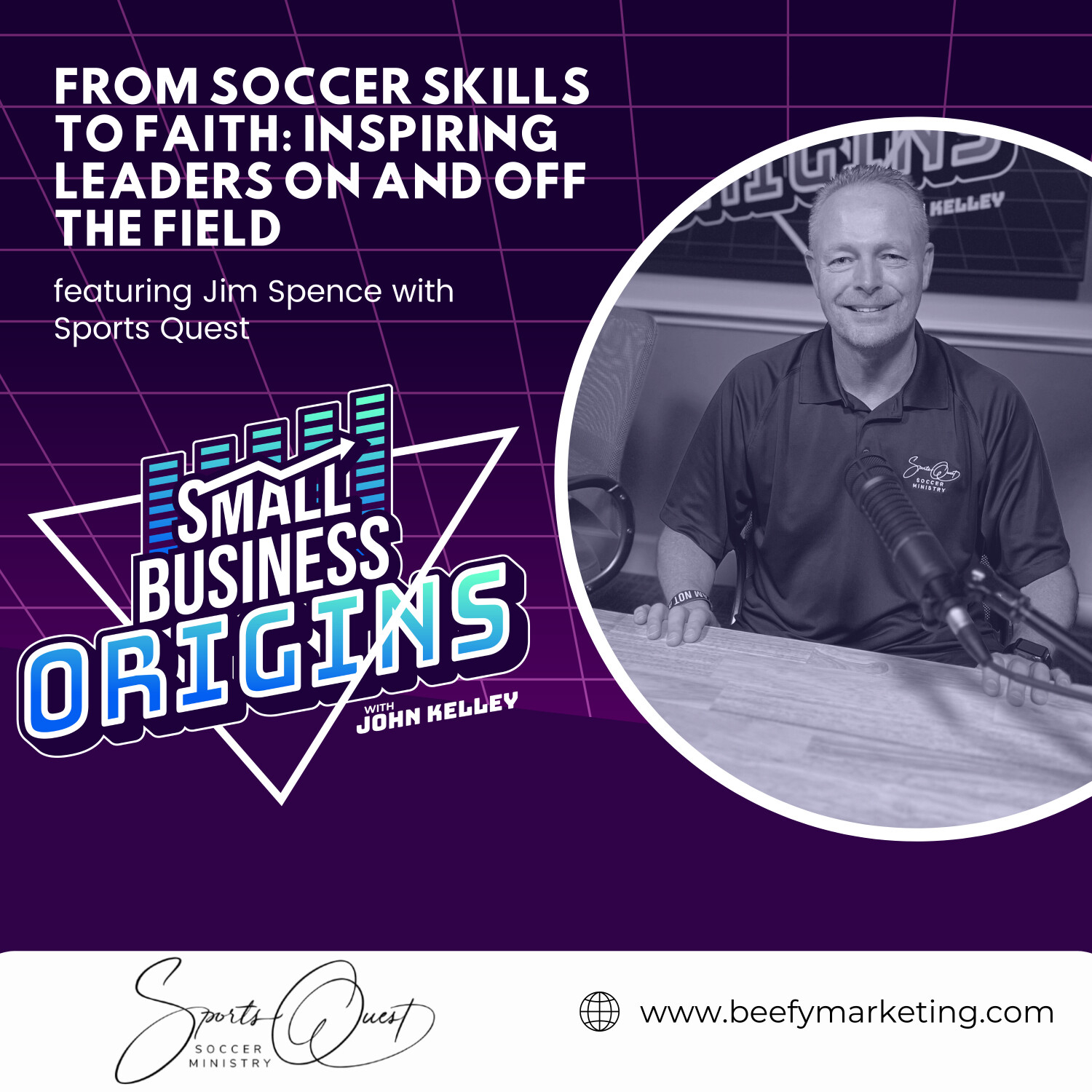 From Soccer Skills to Faith: Inspiring Leaders On and Off the Field feat. Jim Spence with Sports Quest