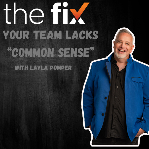 Why Your Team Has "No Common Sense" (And How to Fix It), with Layla Pomper artwork