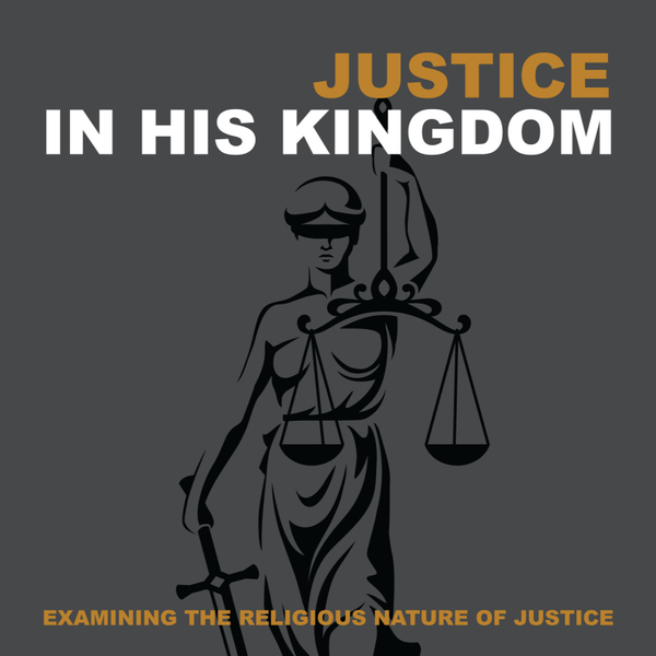 Justice In His Kingdom artwork