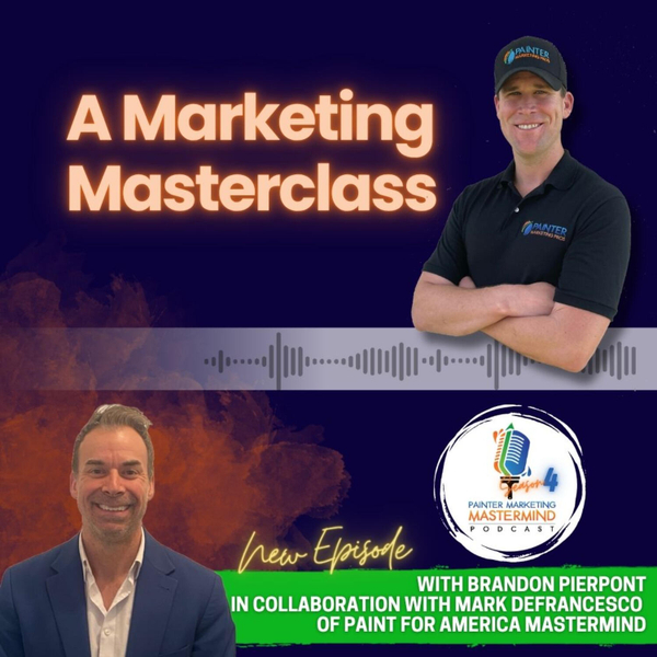 A Marketing Masterclass Podcast in collaboration with Paint for America Mastermind artwork