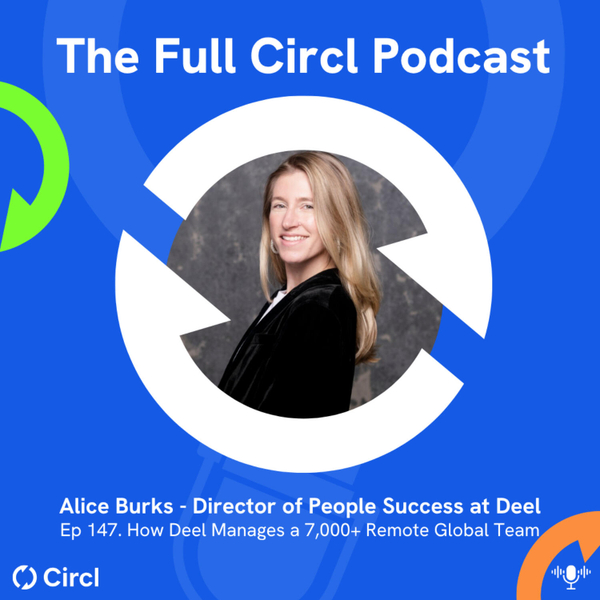 Ep. 147: Alice Burks, Director of People Success at Deel, How Deel Manages a 7,000+ Remote Global Team artwork