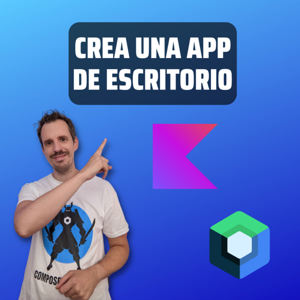 Cómo CREAR una App de escritorio con Kotlin y Compose 🖥️ | EP 144 artwork