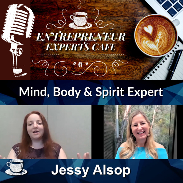 Mind, Body and Spirit Expert - Jesse Alsop | Episode #46 artwork