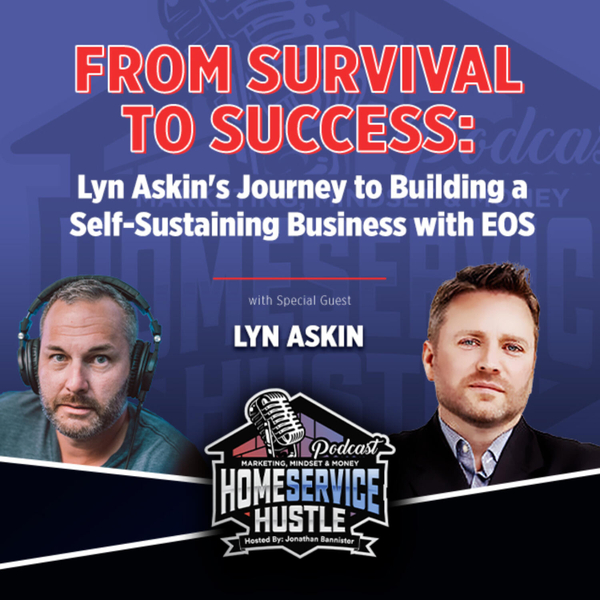 EP. 56  Lyn Askin - From Survival to Success: Journey to Building a Self-Sustaining Business with EOS artwork
