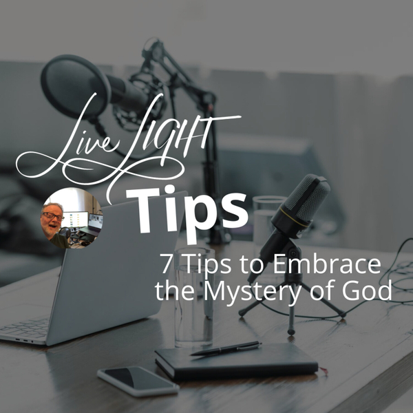 7 Tips to Embrace the Mystery of God artwork
