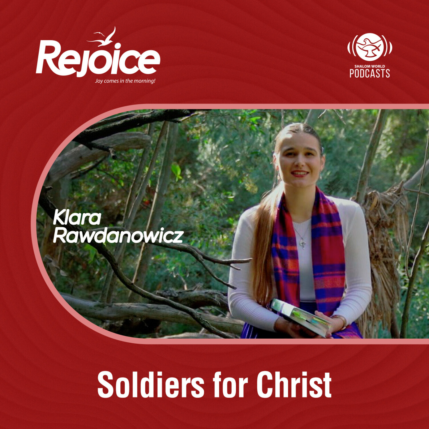 Rejoice | EP 34 - Soldiers for Christ | Klara Rawdanowicz episode artwork