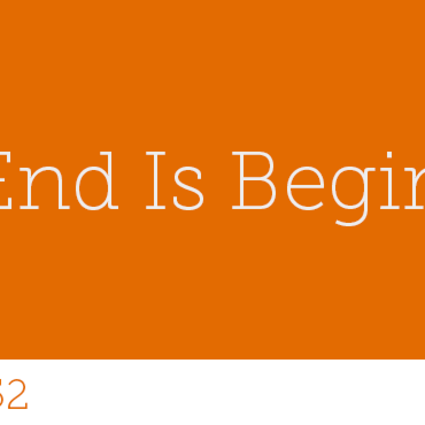 152 - The end is beginning - podcast episode cover