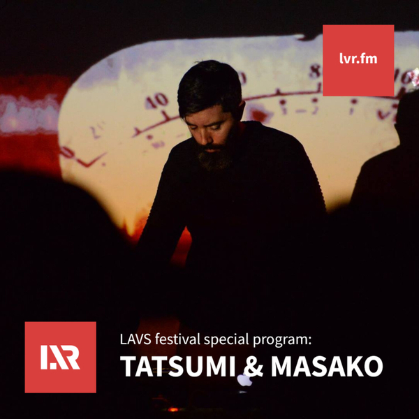 LAVS Festival: Tatsumi & Masako (Dj) artwork