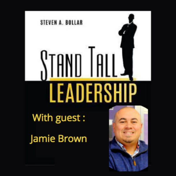 STAND TALL LEADERSHIP SHOW EPISODE 15 FT. JAMIE BROWN artwork