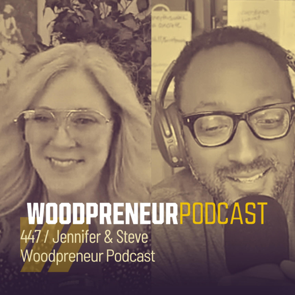 Jennifer & Steve, Woodpreneur Podcast artwork