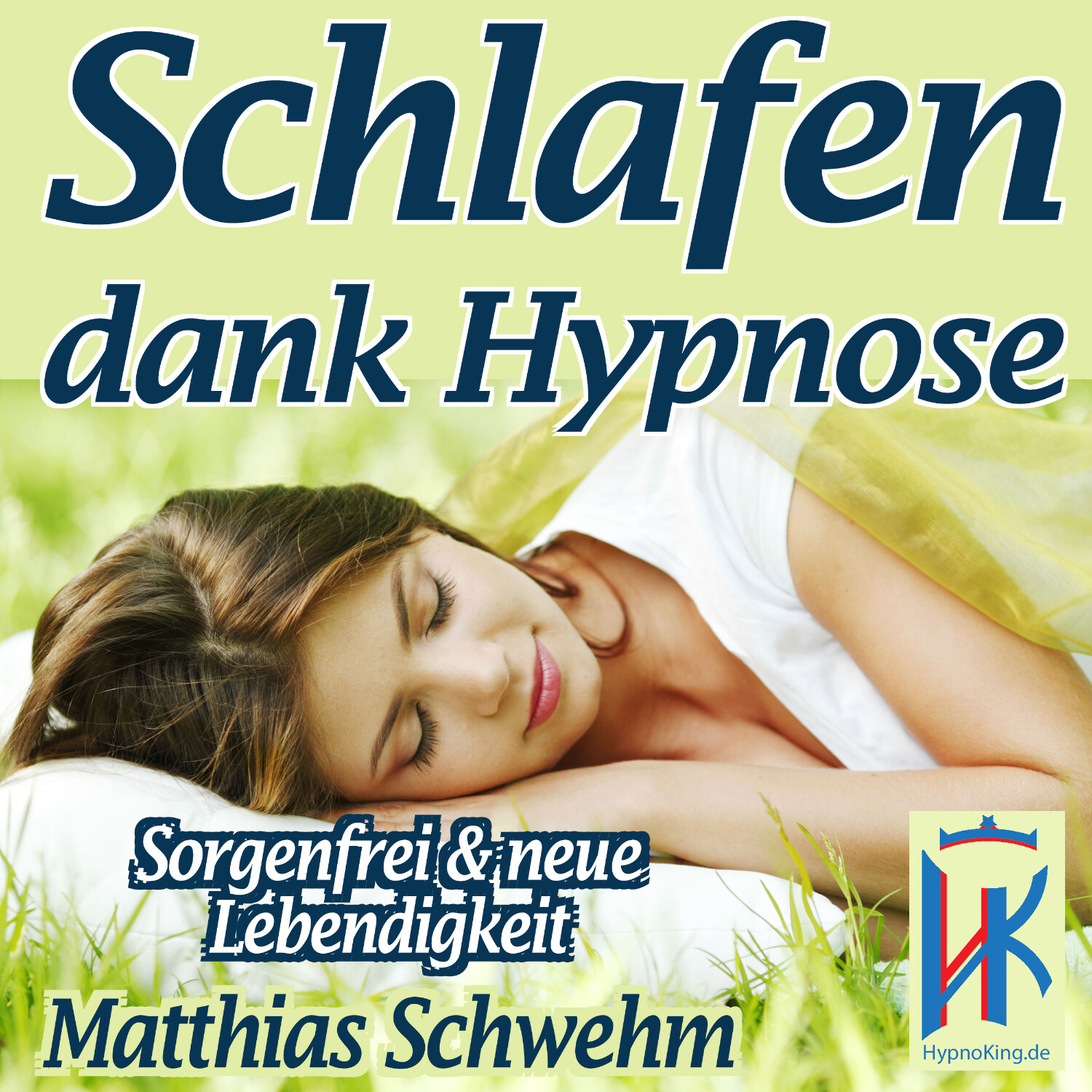 Einschlafen und Durchschlafen mit Hypnose - Endlich wieder tief schlafen und voller Energie das Leben genießen können!