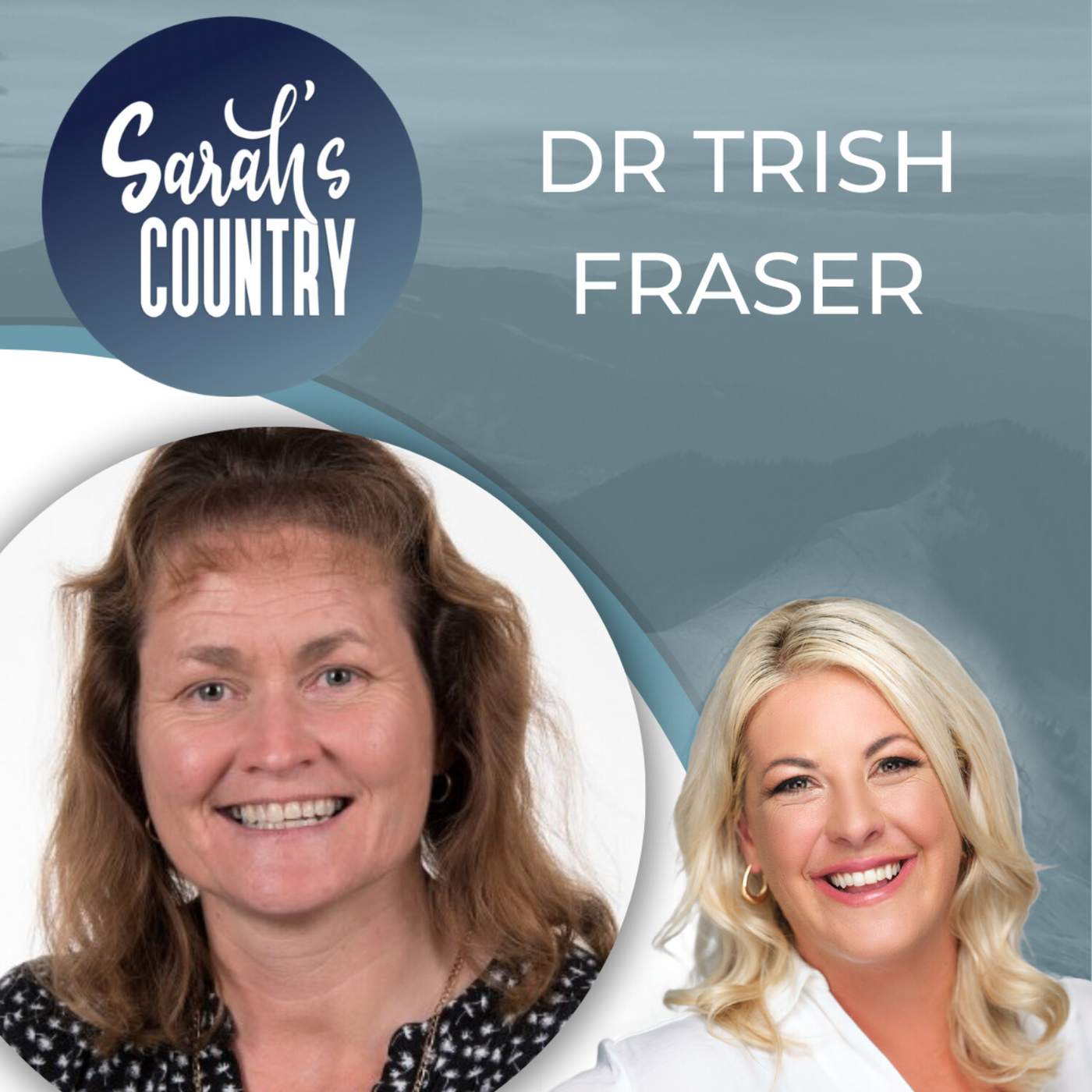 “Woman Of Influence” With Dr Trish Fraser - Sarah's Country - Podcast.co