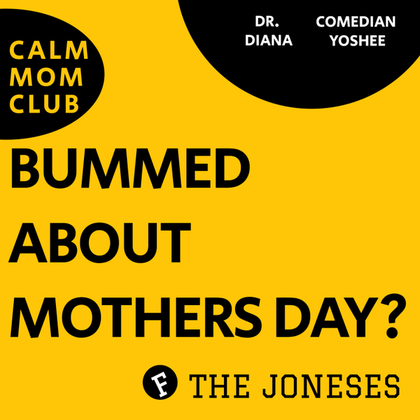 Calm Mom Club - Bummed about Mothers Day? artwork