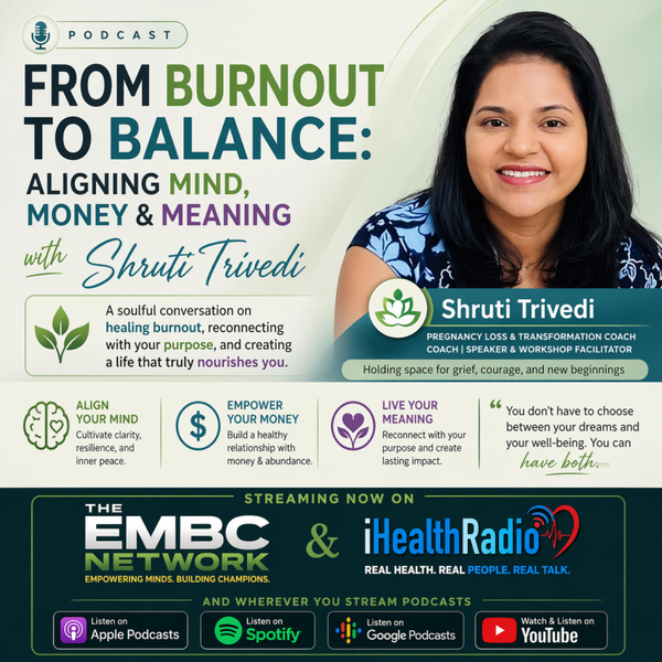   From Burnout to Balance Aligning Mind, Money & Meaning with Shruti Trivedi artwork