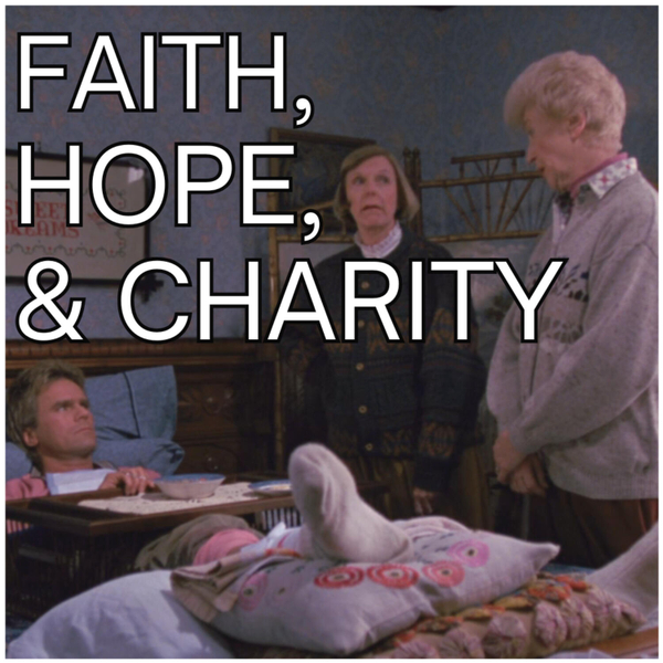 Faith, Hope, & Charity - S6:E18 artwork