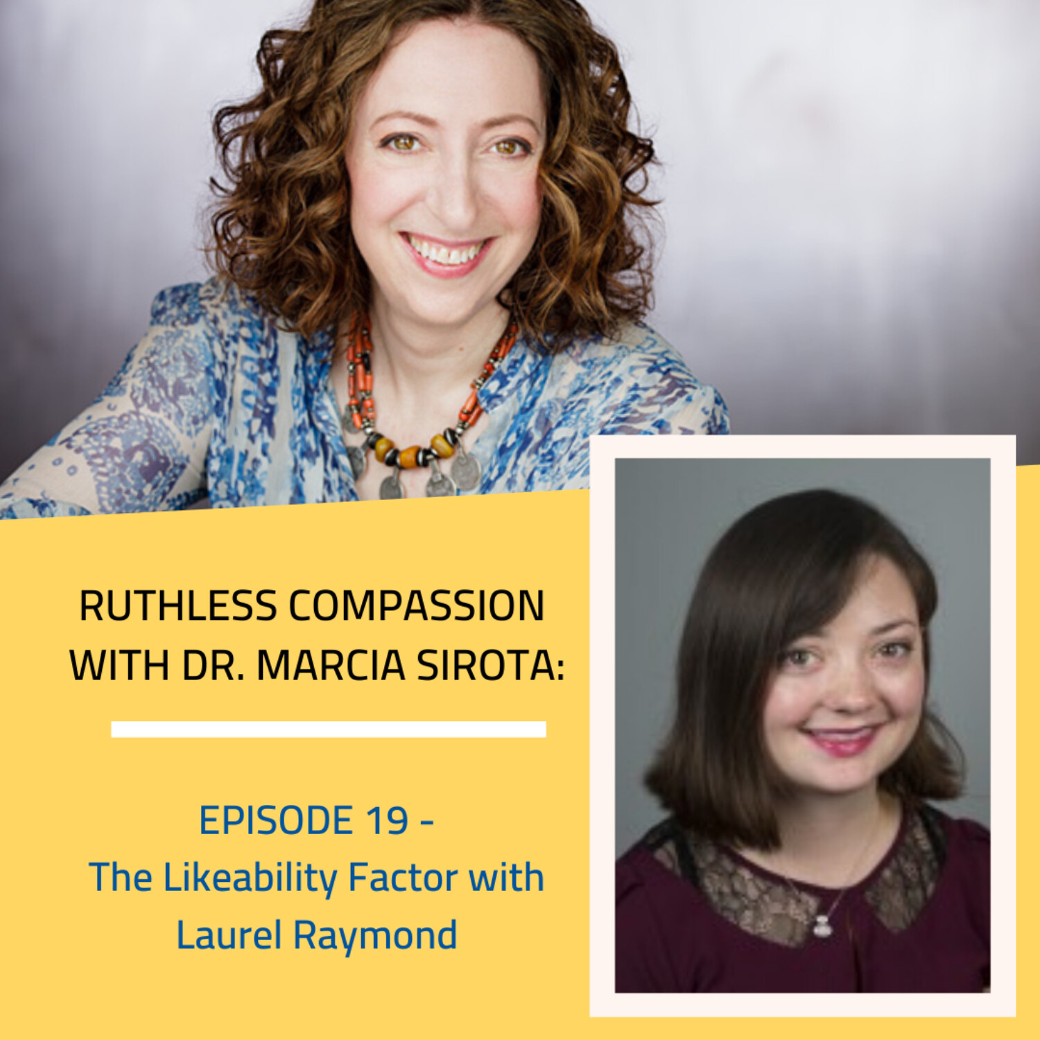 Ruthless Compassion with Dr. Marcia Sirota