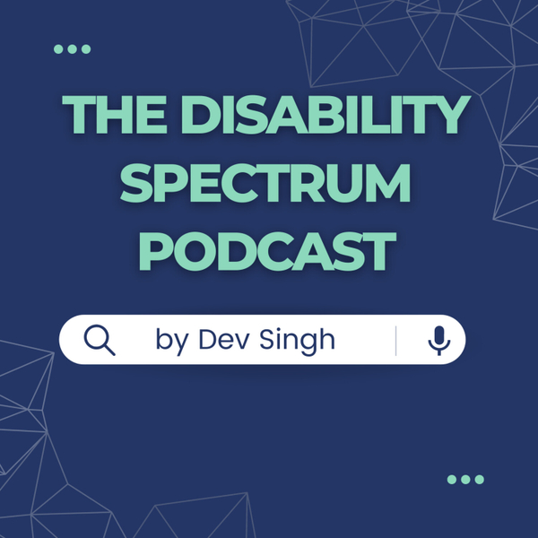 The Disability Spectrum Podcast artwork